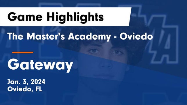Watch this highlight video of the Master's Academy (Oviedo, FL) basketball team in its game The Master's Academy - Oviedo vs Gateway  Game Highlights - Jan. 3, 2024 on Jan 3, 2024