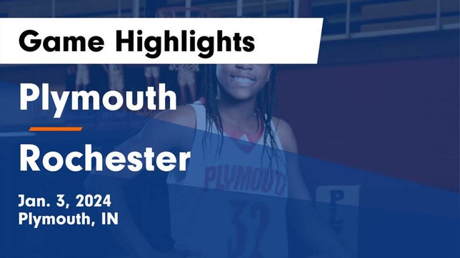 Watch this highlight video of the Plymouth (IN) girls basketball team in its game Plymouth  vs Rochester  Game Highlights - Jan. 3, 2024 on Jan 3, 2024