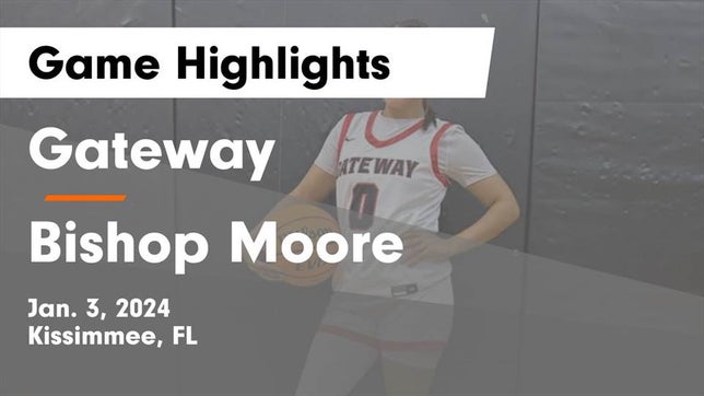 Watch this highlight video of the Gateway (Kissimmee, FL) girls basketball team in its game Gateway  vs Bishop Moore  Game Highlights - Jan. 3, 2024 on Jan 3, 2024