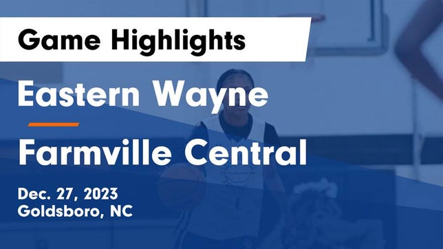 Watch this highlight video of the Eastern Wayne (Goldsboro, NC) girls basketball team in its game Eastern Wayne  vs Farmville Central  Game Highlights - Dec. 27, 2023 on Dec 27, 2023