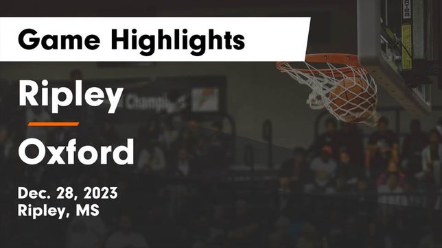 Watch this highlight video of the Ripley (MS) girls basketball team in its game Ripley  vs Oxford  Game Highlights - Dec. 28, 2023 on Dec 28, 2023