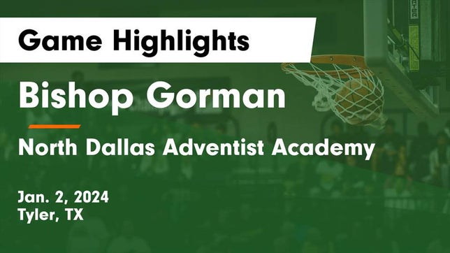 Watch this highlight video of the Bishop Gorman (Tyler, TX) basketball team in its game Bishop Gorman  vs North Dallas Adventist Academy  Game Highlights - Jan. 2, 2024 on Jan 2, 2024