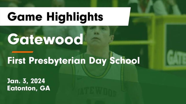 Watch this highlight video of the Gatewood (Eatonton, GA) basketball team in its game Gatewood  vs First Presbyterian Day School Game Highlights - Jan. 3, 2024 on Jan 3, 2024