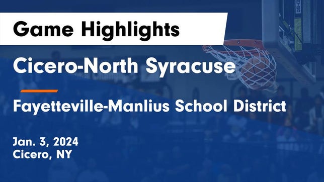 Watch this highlight video of the Cicero-North Syracuse (Cicero, NY) girls basketball team in its game Cicero-North Syracuse  vs Fayetteville-Manlius School District  Game Highlights - Jan. 3, 2024 on Jan 3, 2024