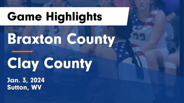 Watch this highlight video of the Braxton County (Sutton, WV) girls basketball team in its game Braxton County  vs Clay County  Game Highlights - Jan. 3, 2024 on Jan 3, 2024