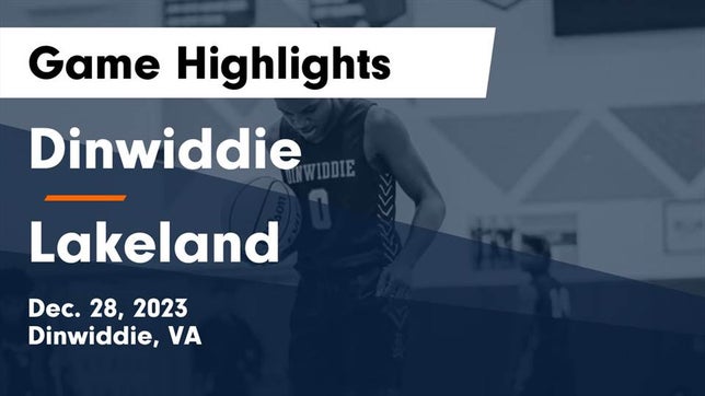 Watch this highlight video of the Dinwiddie (VA) basketball team in its game Dinwiddie  vs Lakeland  Game Highlights - Dec. 28, 2023 on Dec 28, 2023