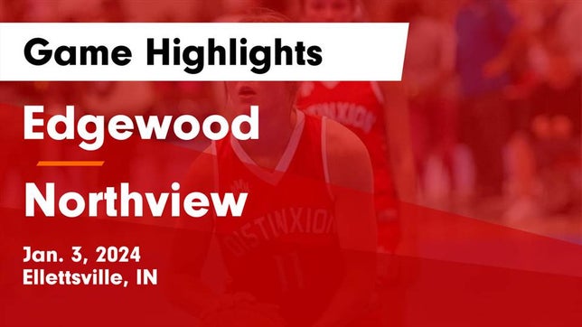 Watch this highlight video of the Edgewood (Ellettsville, IN) girls basketball team in its game Edgewood  vs Northview  Game Highlights - Jan. 3, 2024 on Jan 3, 2024