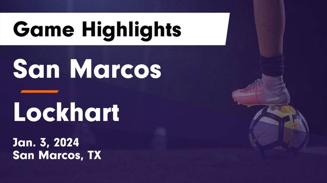 Watch this highlight video of the San Marcos (TX) soccer team in its game San Marcos  vs Lockhart  Game Highlights - Jan. 3, 2024 on Jan 2, 2024