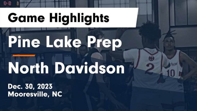 Watch this highlight video of the Pine Lake Prep (Mooresville, NC) basketball team in its game Pine Lake Prep  vs North Davidson  Game Highlights - Dec. 30, 2023 on Dec 30, 2023