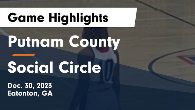 Watch this highlight video of the Putnam County (Eatonton, GA) girls basketball team in its game Putnam County  vs Social Circle  Game Highlights - Dec. 30, 2023 on Dec 30, 2023