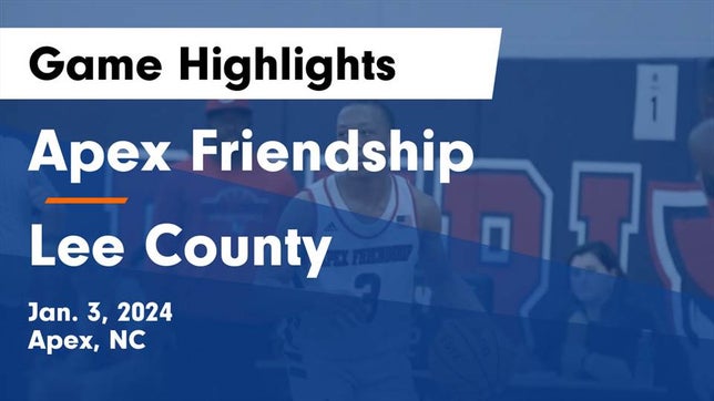 Watch this highlight video of the Apex Friendship (Apex, NC) basketball team in its game Apex Friendship  vs Lee County  Game Highlights - Jan. 3, 2024 on Jan 3, 2024