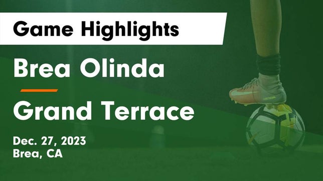 Watch this highlight video of the Brea Olinda (Brea, CA) girls soccer team in its game Brea Olinda  vs Grand Terrace  Game Highlights - Dec. 27, 2023 on Dec 27, 2023