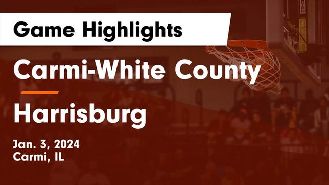 Watch this highlight video of the Carmi-White County (Carmi, IL) girls basketball team in its game Carmi-White County  vs Harrisburg  Game Highlights - Jan. 3, 2024 on Jan 3, 2024