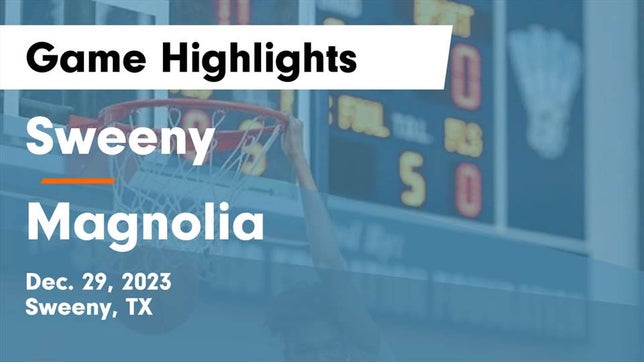Watch this highlight video of the Sweeny (TX) basketball team in its game Sweeny  vs Magnolia  Game Highlights - Dec. 29, 2023 on Dec 29, 2023