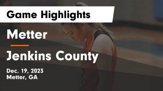 Watch this highlight video of the Metter (GA) girls basketball team in its game Metter  vs Jenkins County  Game Highlights - Dec. 19, 2023 on Dec 19, 2023
