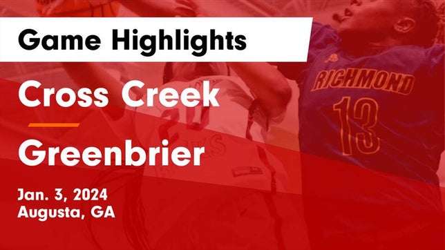 Watch this highlight video of the Cross Creek (Augusta, GA) girls basketball team in its game Cross Creek  vs Greenbrier  Game Highlights - Jan. 3, 2024 on Jan 3, 2024