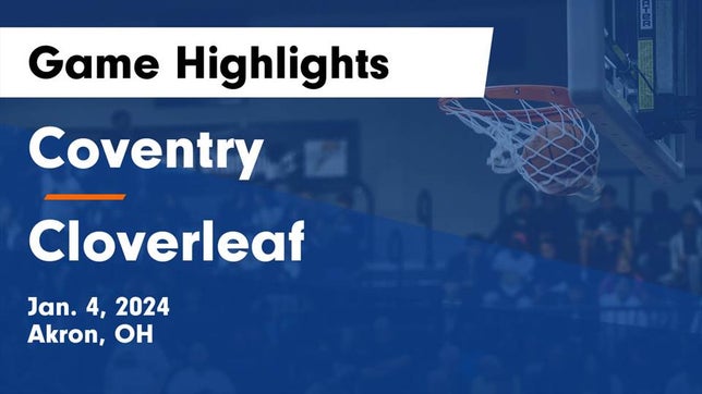 Watch this highlight video of the Coventry (Akron, OH) basketball team in its game Coventry  vs Cloverleaf  Game Highlights - Jan. 4, 2024 on Jan 4, 2024