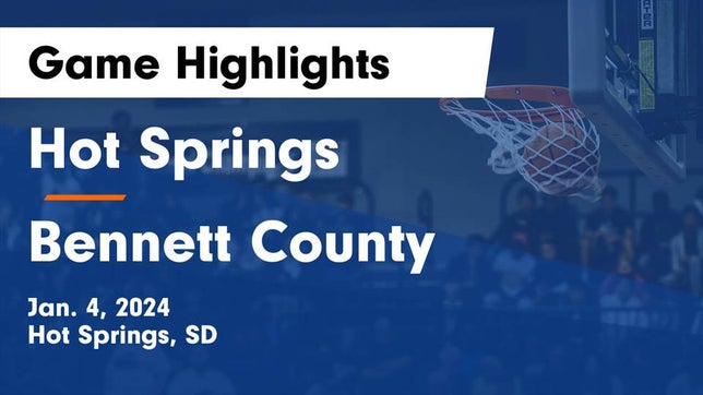 Watch this highlight video of the Hot Springs (SD) girls basketball team in its game Hot Springs  vs Bennett County  Game Highlights - Jan. 4, 2024 on Jan 4, 2024