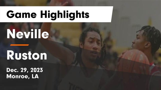 Watch this highlight video of the Neville (Monroe, LA) basketball team in its game Neville  vs Ruston  Game Highlights - Dec. 29, 2023 on Dec 29, 2023