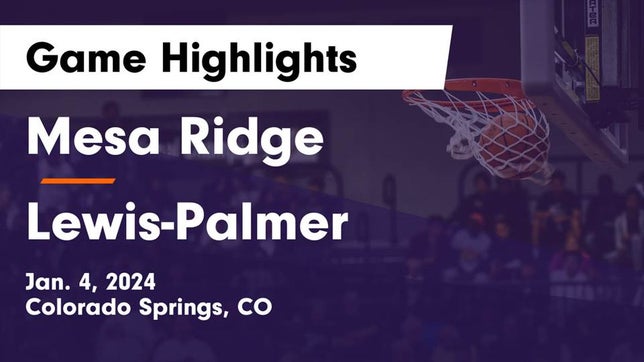 Watch this highlight video of the Mesa Ridge (Colorado Springs, CO) basketball team in its game Mesa Ridge  vs Lewis-Palmer  Game Highlights - Jan. 4, 2024 on Jan 4, 2024