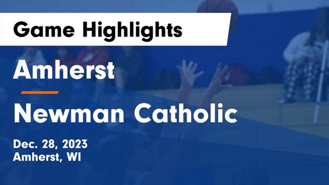 Watch this highlight video of the Amherst (WI) girls basketball team in its game Amherst  vs Newman Catholic  Game Highlights - Dec. 28, 2023 on Dec 28, 2023