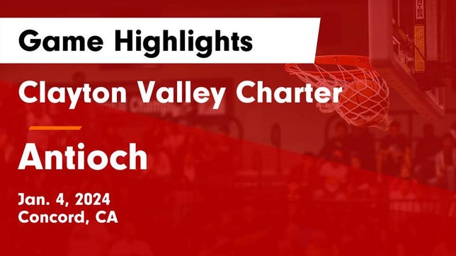Watch this highlight video of the Clayton Valley Charter (Concord, CA) girls basketball team in its game Clayton Valley Charter  vs Antioch  Game Highlights - Jan. 4, 2024 on Jan 4, 2024