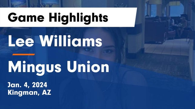 Watch this highlight video of the Lee Williams (Kingman, AZ) girls basketball team in its game Lee Williams  vs Mingus Union  Game Highlights - Jan. 4, 2024 on Jan 4, 2024