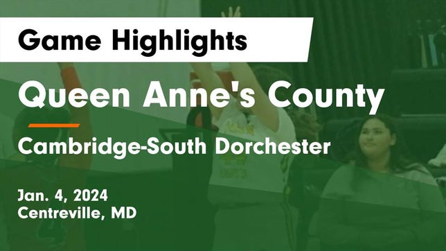 Watch this highlight video of the Queen Anne's County (Centreville, MD) girls basketball team in its game Queen Anne's County  vs Cambridge-South Dorchester  Game Highlights - Jan. 4, 2024 on Jan 4, 2024