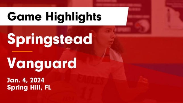 Watch this highlight video of the Springstead (Spring Hill, FL) girls basketball team in its game Springstead  vs Vanguard  Game Highlights - Jan. 4, 2024 on Jan 4, 2024