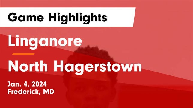 Watch this highlight video of the Linganore (Frederick, MD) basketball team in its game Linganore  vs North Hagerstown  Game Highlights - Jan. 4, 2024 on Jan 4, 2024