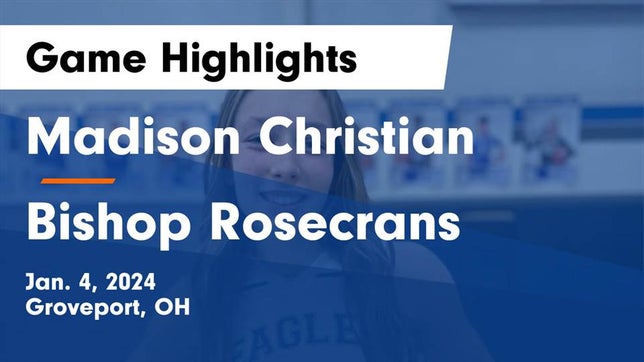 Watch this highlight video of the Madison Christian (Groveport, OH) girls basketball team in its game Madison Christian  vs Bishop Rosecrans  Game Highlights - Jan. 4, 2024 on Jan 4, 2024