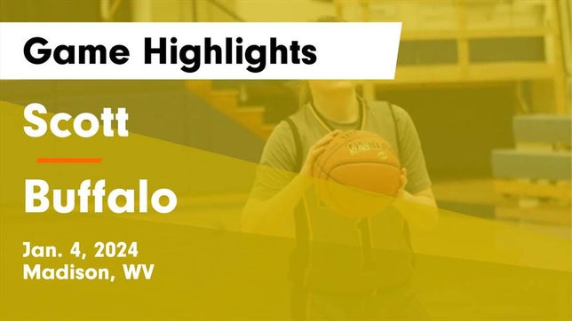 Watch this highlight video of the Scott (Madison, WV) girls basketball team in its game Scott  vs Buffalo  Game Highlights - Jan. 4, 2024 on Jan 4, 2024