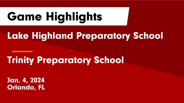 Watch this highlight video of the Lake Highland Prep (Orlando, FL) girls basketball team in its game Lake Highland Preparatory School vs Trinity Preparatory School Game Highlights - Jan. 4, 2024 on Jan 4, 2024