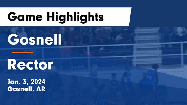 Watch this highlight video of the Gosnell (AR) girls basketball team in its game Gosnell  vs Rector  Game Highlights - Jan. 3, 2024 on Jan 3, 2024