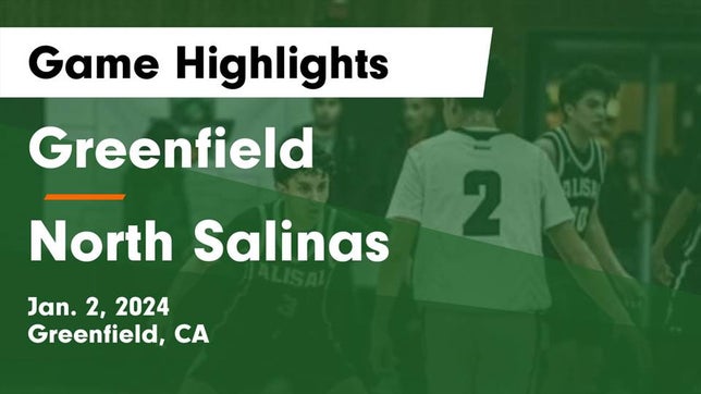 Watch this highlight video of the Greenfield (CA) basketball team in its game Greenfield  vs North Salinas  Game Highlights - Jan. 2, 2024 on Jan 2, 2024