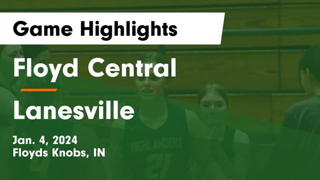 Watch this highlight video of the Floyd Central (Floyds Knobs, IN) girls basketball team in its game Floyd Central  vs Lanesville  Game Highlights - Jan. 4, 2024 on Jan 4, 2024