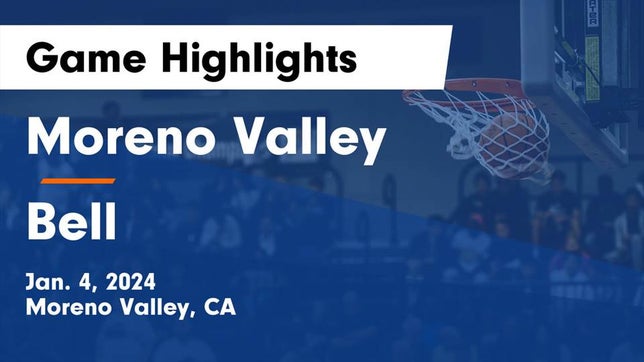 Watch this highlight video of the Moreno Valley (CA) basketball team in its game Moreno Valley  vs Bell  Game Highlights - Jan. 4, 2024 on Jan 4, 2024