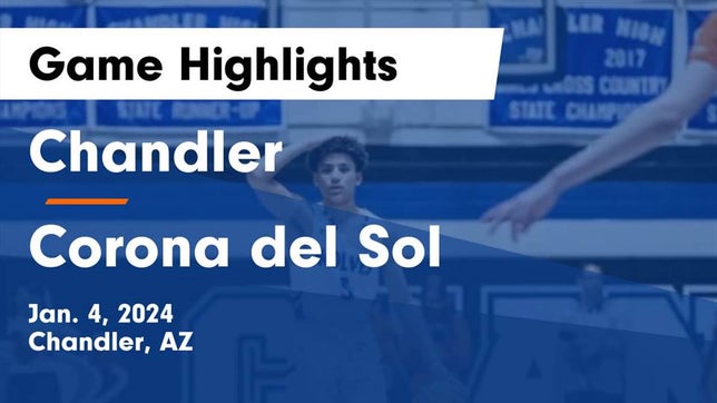 Watch this highlight video of the Chandler (AZ) basketball team in its game Chandler  vs Corona del Sol  Game Highlights - Jan. 4, 2024 on Jan 4, 2024