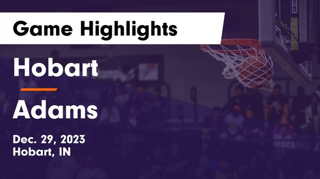 Watch this highlight video of the Hobart (IN) girls basketball team in its game Hobart  vs Adams  Game Highlights - Dec. 29, 2023 on Dec 29, 2023