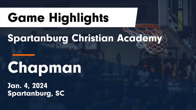 Watch this highlight video of the Spartanburg Christian Academy (Spartanburg, SC) basketball team in its game Spartanburg Christian Academy  vs Chapman  Game Highlights - Jan. 4, 2024 on Jan 4, 2024
