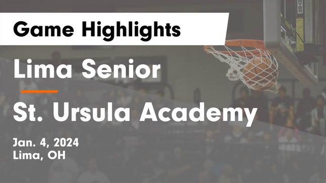 Watch this highlight video of the Lima Senior (Lima, OH) girls basketball team in its game Lima Senior  vs St. Ursula Academy  Game Highlights - Jan. 4, 2024 on Jan 4, 2024