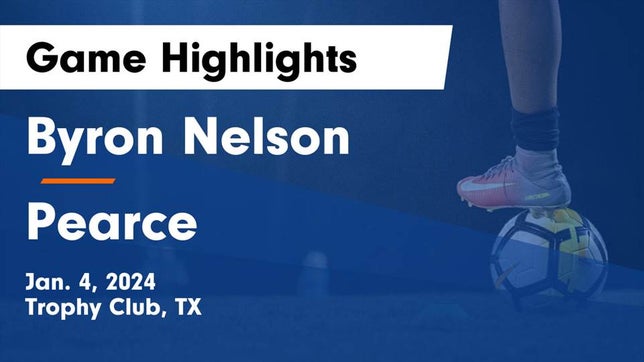 Watch this highlight video of the Byron Nelson (Trophy Club, TX) girls soccer team in its game Byron Nelson  vs Pearce  Game Highlights - Jan. 4, 2024 on Jan 4, 2024