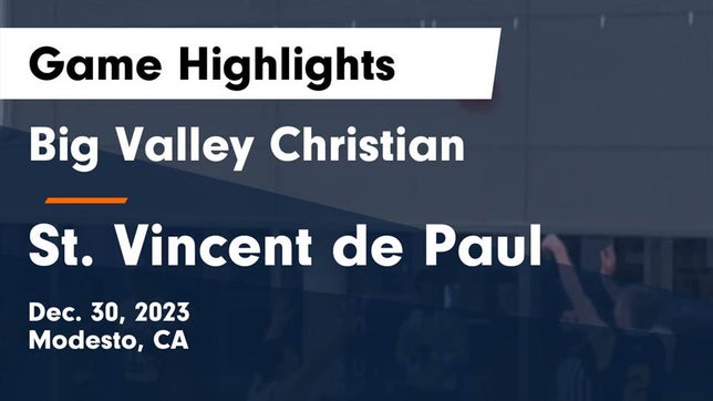 Watch this highlight video of the Big Valley Christian (Modesto, CA) basketball team in its game Big Valley Christian  vs St. Vincent de Paul Game Highlights - Dec. 30, 2023 on Dec 30, 2023