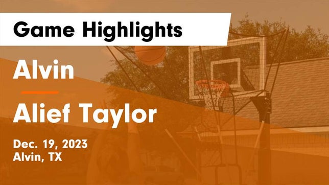 Watch this highlight video of the Alvin (TX) girls basketball team in its game Alvin  vs Alief Taylor  Game Highlights - Dec. 19, 2023 on Dec 19, 2023