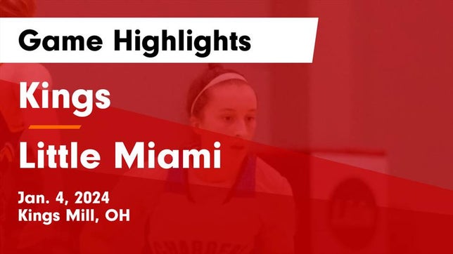 Watch this highlight video of the Kings (Kings Mill, OH) girls basketball team in its game Kings  vs Little Miami  Game Highlights - Jan. 4, 2024 on Jan 4, 2024