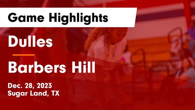Watch this highlight video of the Fort Bend Dulles (Sugar Land, TX) girls basketball team in its game Dulles  vs Barbers Hill  Game Highlights - Dec. 28, 2023 on Dec 28, 2023