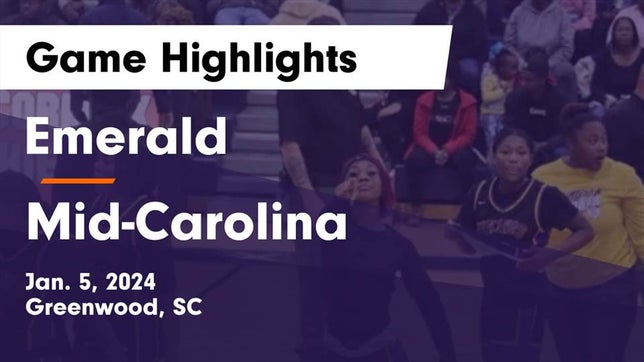 Watch this highlight video of the Emerald (Greenwood, SC) girls basketball team in its game Emerald  vs Mid-Carolina  Game Highlights - Jan. 5, 2024 on Jan 5, 2024