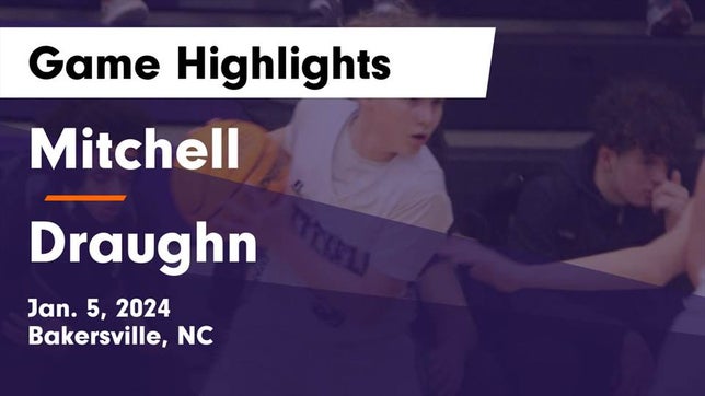 Watch this highlight video of the Mitchell (Bakersville, NC) basketball team in its game Mitchell  vs Draughn  Game Highlights - Jan. 5, 2024 on Jan 5, 2024