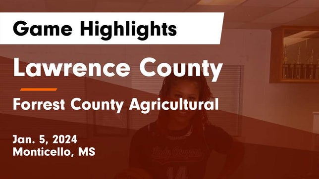 Watch this highlight video of the Lawrence County (Monticello, MS) girls basketball team in its game Lawrence County  vs Forrest County Agricultural  Game Highlights - Jan. 5, 2024 on Jan 5, 2024