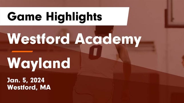 Watch this highlight video of the Westford Academy (Westford, MA) basketball team in its game Westford Academy  vs Wayland  Game Highlights - Jan. 5, 2024 on Jan 5, 2024